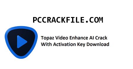 Topaz Video Enhance AI 2.6.4 Crack With License Key Download 2022