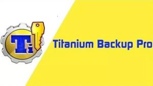 Titanium Backup Pro Crack Latest Version Download 2022