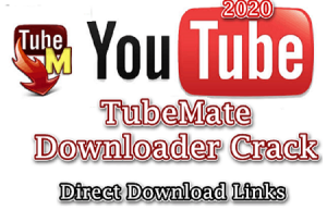 TubeMate Downloader 3.3.1 Crack Letast Version Download 2022